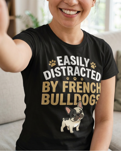 Easily Distracted by French Bulldogs T-Shirt